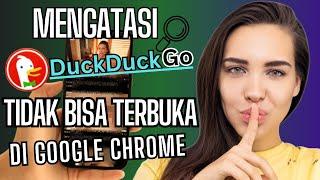 Cara Baru! Mengatasi Situs DuckDuckGo Tidak Bisa Terbuka di Google Chrome @Tutorial-Tips-Triks