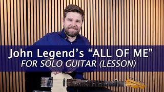 John Legend's "ALL OF ME" Fingerstyle Guitar Lesson