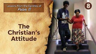 Sabbath Bible Lesson 8: The Christian’s Attitude - Lessons from the Epistles of Peter (I)