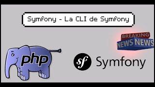 #2 Symfony 5 - La CLI de Symfony