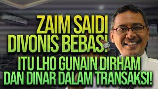  LIVE! ZAIM ZAIDI DIVONIS BEBAS! ITU LHO YANG GUNAIN DIRHAM DAN DINAR DALAM TRANSAKSI! | RH TERBARU