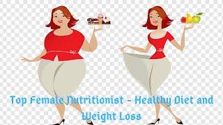 Top Female Nutritionist - Healthy Diet and Weight Loss