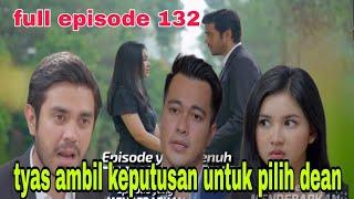 TYAS PUN AMBIL KEPUTUSAN UNTUK MEMILIH MAS DEAN -NAIK RANJANG HARI INI FULL EPISODE 132