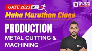 Metal Cutting & Machining | Production Engineering Marathon | Part-1| GATE 2023 Mechanical (ME) Exam