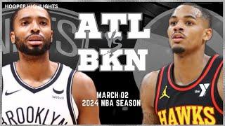 Atlanta Hawks vs Brooklyn Nets Full Game Highlights | Mar 2 | 2024 NBA Season