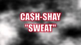 Ca$h-Shay - The Sweat off of #PowerOfDatP3 mixtape: Female Rappers