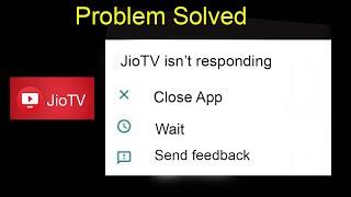 JioTV App Isn't Responding Error in Android | JioTV Not Opening Problem in Android Phone