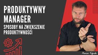 Produktywny manager – sposoby na zwiększenie produktywności #286