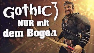 Gothic 3 als Bogenschütze (BOW ONLY RUN)