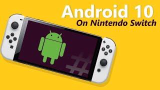 Android 10 on a Nintendo Switch using Switchroot!