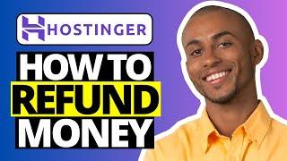 How To Get Refund From Hostinger - Full Guide 2024