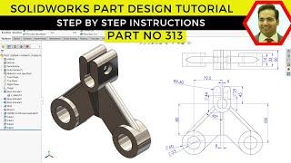 SolidWorks Tutorial: Create a 3D Part Design Step-by-Step | Part No 313