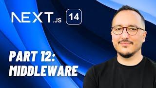 Middleware with Next.js 14 — Course part 12