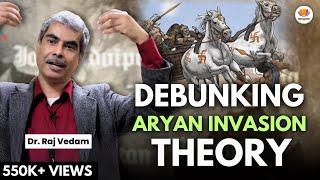 Indian Civilisation: The Untold Story - Revisited | Raj Vedam | Aryan Invasion/Migration Theory