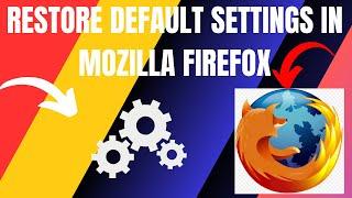 How to Restore Default Settings in Mozilla Firefox (2024)