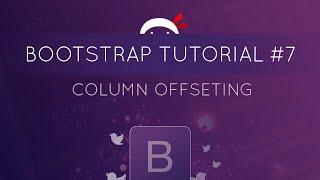 Bootstrap Tutorial #7 - Column Offsetting