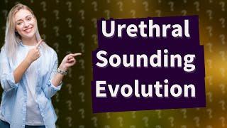 How old is urethral sounding?