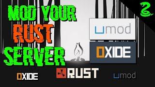 Rust How to Mod Your Server ( Oxide/UMOD)