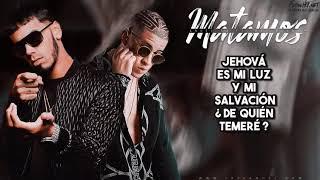 Anuel AA. Ft. Bad bunny.  (Matamos )