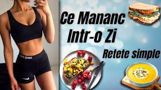 Ce Mananc Intr-o Zi | Retete Simple Si Sanatoase