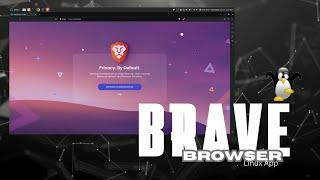 Linux App - Brave Browser Linux & Mac