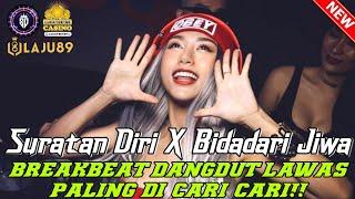 BREAKBEAT DANGDUT LAWAS PALING DI CARI CARI!! DJ SURATAN DIRI X BIDADARI JIWA FULL BASS TERBARU 2025