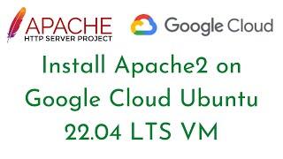 Install Apache2 on Google Cloud Ubuntu 22.04 LTS VM | Configure Virtual Host in Apache2 in Ubuntu 22