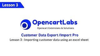 Opencart Customer Data Import Export - Lesson 3 : Importing Data Via Excel