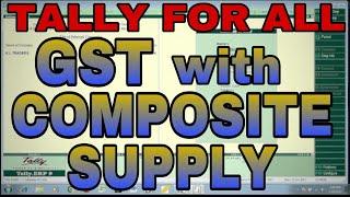 GST WITH COMPOSITE SUPPLY IN TALLY.ERP9 | COMPOSITE SUPPLY ACCOUNTING ENTRIES