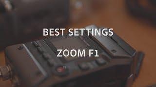 Best Settings Zoom F1