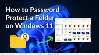 How to Password Protect a Folder on Windows 11