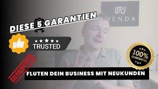 Diese 5 Garantien fluten dein Business mit Neukunden *garantiert* ;)