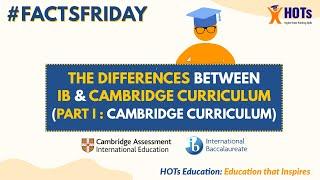 The Difference between IB and Cambridge Curriculum [Part 1: Cambridge Curriculum]