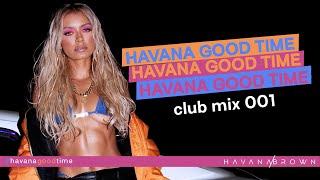 Havana Brown - HavanaGoodTime (Club Mix 001)