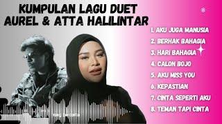 Kumpulan Lagu Terbaru Aurel Hermansyah & Atta Halilintar | Aku Juga Manusia, Berhak Bahagia