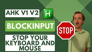 AutoHotkey - BlockInput in AHK v1 v2 / Stop Input From Mouse And Keyboard