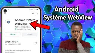 Comment mettre à jour Android Système WebView