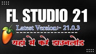 Fl Studio 21 Full Version | Free Download | How To Download Fl Studio 21 | Latest Fl Studio 21.0.3