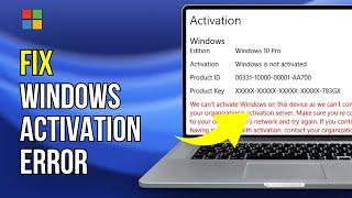 We can't Activate windows on this device as we can't connect to your organization Error 0xc004f074