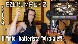 EZDrummer 2 di Toontrack: vi presento il "mio" batterista "virtuale"!!!