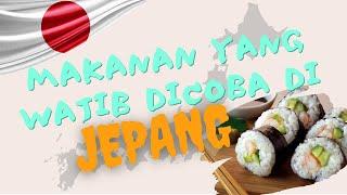 WAJIB DICOBA MAKANAN YANG WAJIB DI COBA DI JEPANG