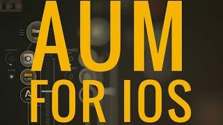 (Almost!) Everything You Need to Know about AUM iOS Music Production: Detailed Walkthrough Tutorial