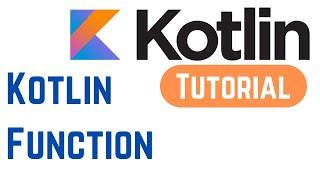 Kotlin Tutorial for Beginners - Kotlin Function (With Example)