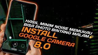 Install Gcam 8.0 Pixel 5 V0b2 Night Mode and Minimal Noise Astrophotography |  Google Camera 8.0