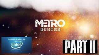 Playing Metro Exodus using Intel UHD 620 iGPU | Part 2 |