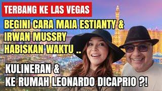 KULINERAN KE LAS VEGAS !! MAIA ESTIANTY DAN IRWAN MUSSRY KE RUMAH LEONARDO DICAPRIO ?! MAMPIR GA YA