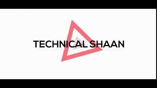 TECHNICAL SHAAN INTRO