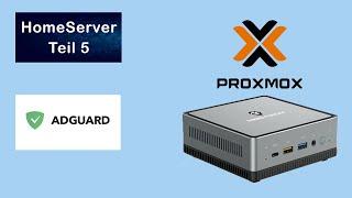 Proxmox HomeServer - Teil 5 | AdGuard DNS Server in LXC Container Installieren