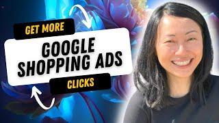 13 Ways to Get More Clicks From Google Shopping Ads//Google Shopping Optimization