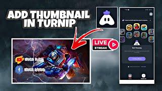 HOW TO ADD THUMBNAIL IN TURNIP LIVE STREAMING APP || TURNIP